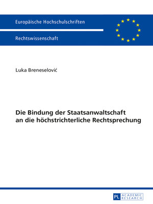 cover image of Die Bindung der Staatsanwaltschaft an die hoechstrichterliche Rechtsprechung